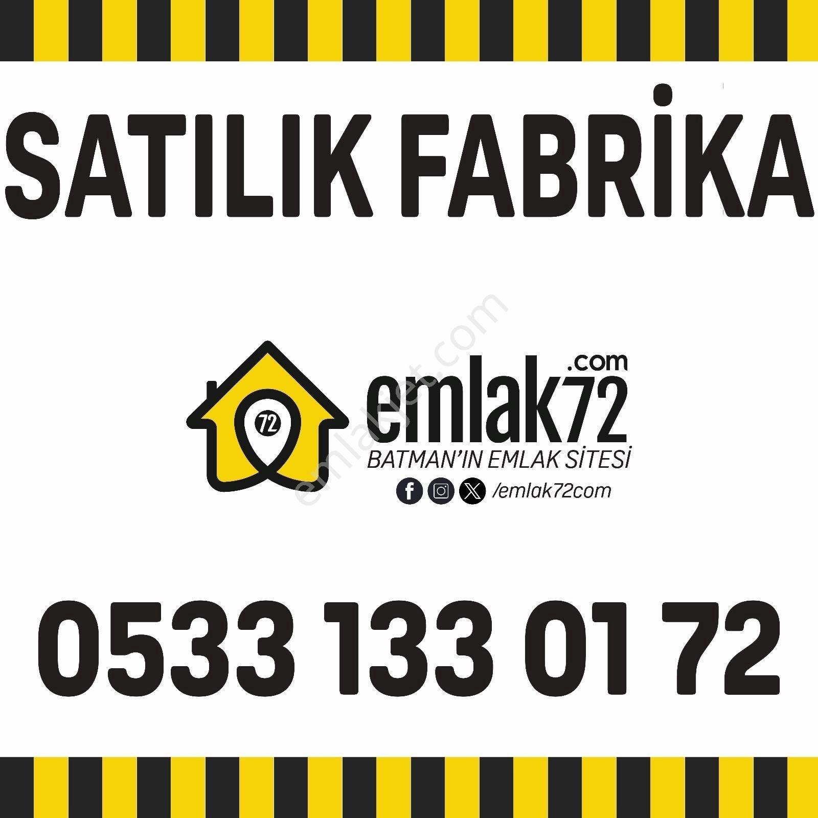 Batman Merkez Kösetarla Köyü Satılık Fabrika Emlak 72'den Batman Osb'de Satılık Fabrika