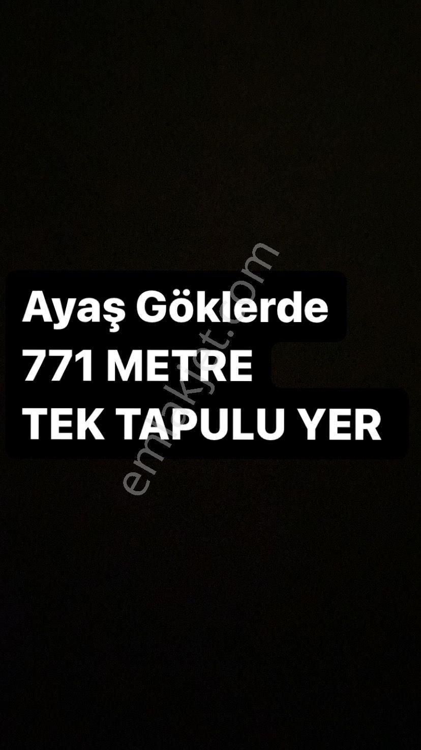 Ayaş Gökler Satılık Tarla  BAYRAM GAYRİMENKULDEN AYAŞ GÖKLERDE 771M TEK TAPULU SATILIK ARSA 