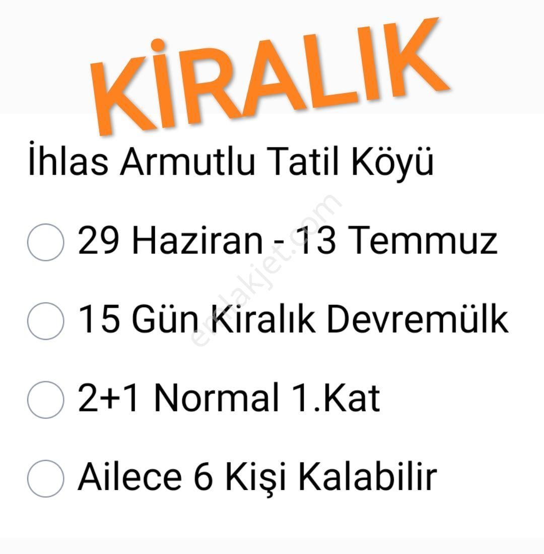 Armutlu Karşıyaka Kiralık Daire 29 Haziran - 13 Temmuz Arası 15 Gün Ailece Tatil