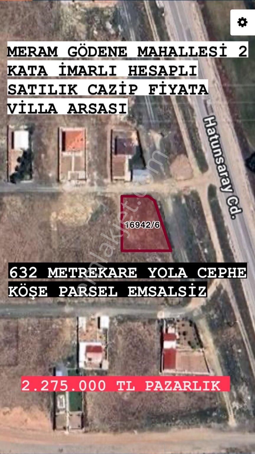 Meram Gödene Satılık Villa İmarlı MERAM GÖDENE'DE CAZİP FİYATA SATILIK 632 M2 ÇİFT CEPHELİ ARSA