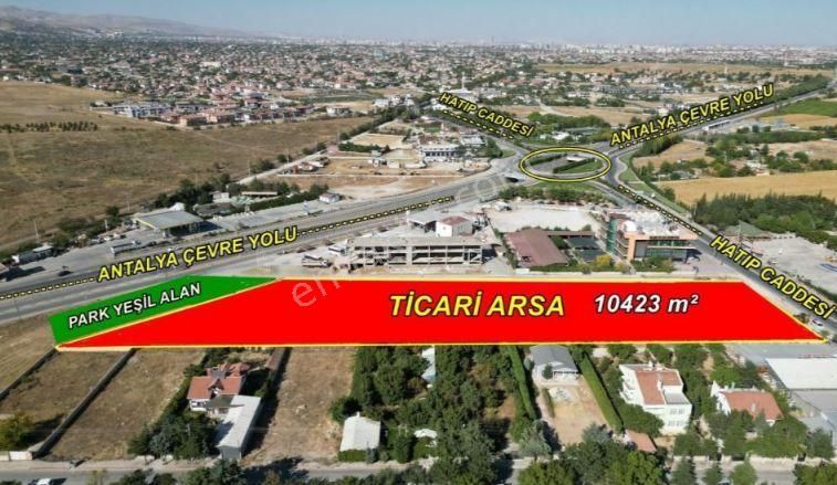 Meram Kozağaç Satılık Ticari İmarlı KULE 42 EMLAKTAN KONYA / MERAM / KOZAĞAÇ'DA ÇEVRE YOLUNA CEPHELİ TİCARİ İMARLI 10.423 m² ARSA