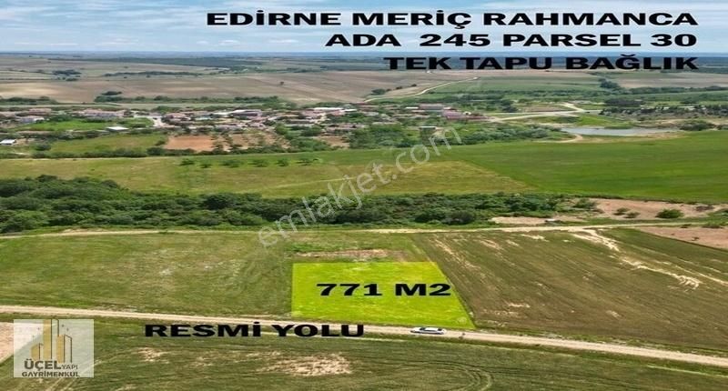 Meriç Rahmanca Köyü Satılık Tarla EDİRNE MERİÇ RAHMANCA TEK TAPU YOLA CEPHE 771 M2 TEK TAPU TARLA