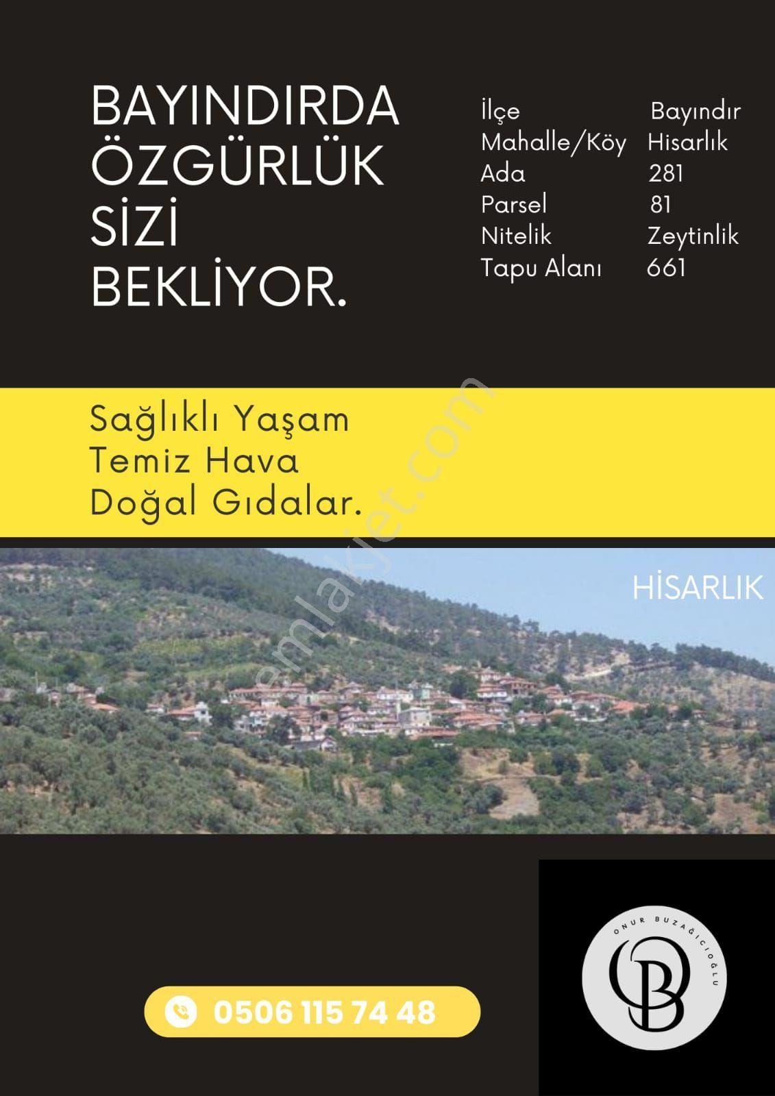 Bayındır Hisarlık Satılık Zeytinlik Hisarlık'ta Hayallerinizi Gerçekleştirin! Akkaya Emlak'tan 661 m²'lik Muhteşem Arazi Satılık!