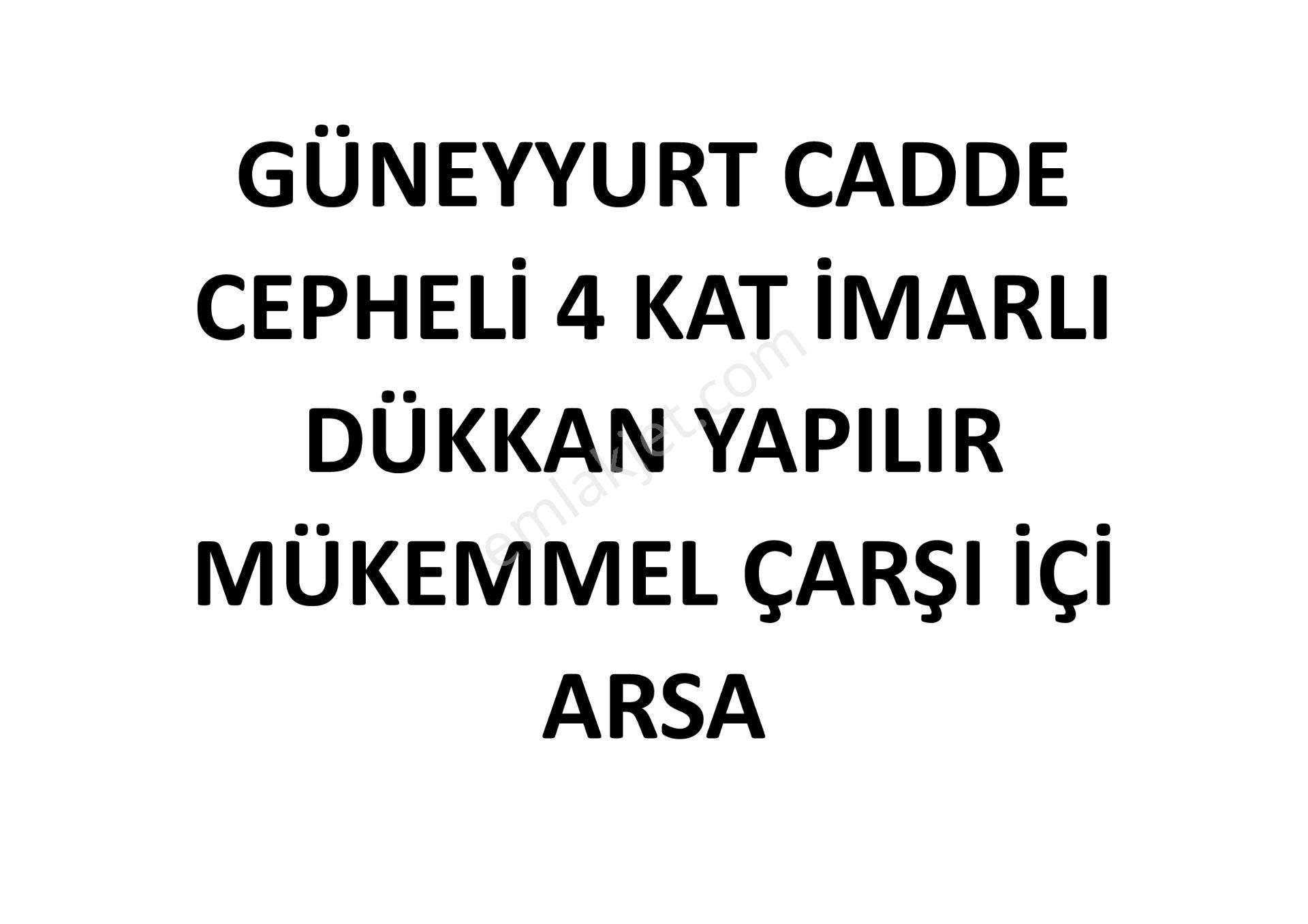 Ermenek Güneyyurt Bld. (Cami) Satılık Konut+Ticaret Alanı  GÜNEYYURT'TA CADDE CEPHELİ 4 KAT+ DÜKKAN TİCARİ İZNİ OLAN ARSA BU PARAYA YOK