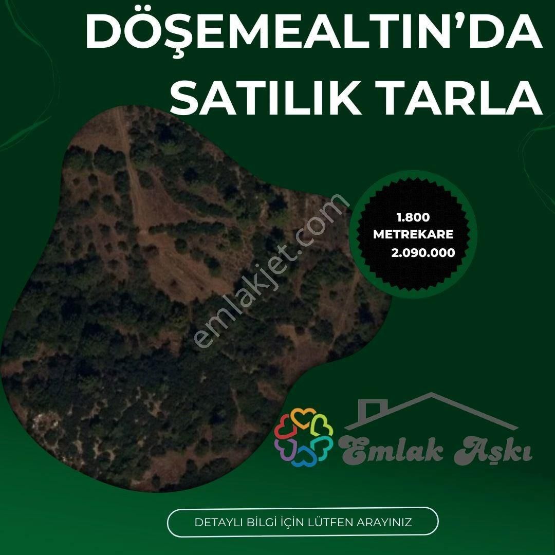 Döşemealtı Ekşili Satılık Tarla ❤️EMLAK AŞKI'NDAN VASIFLI TARLA❤️