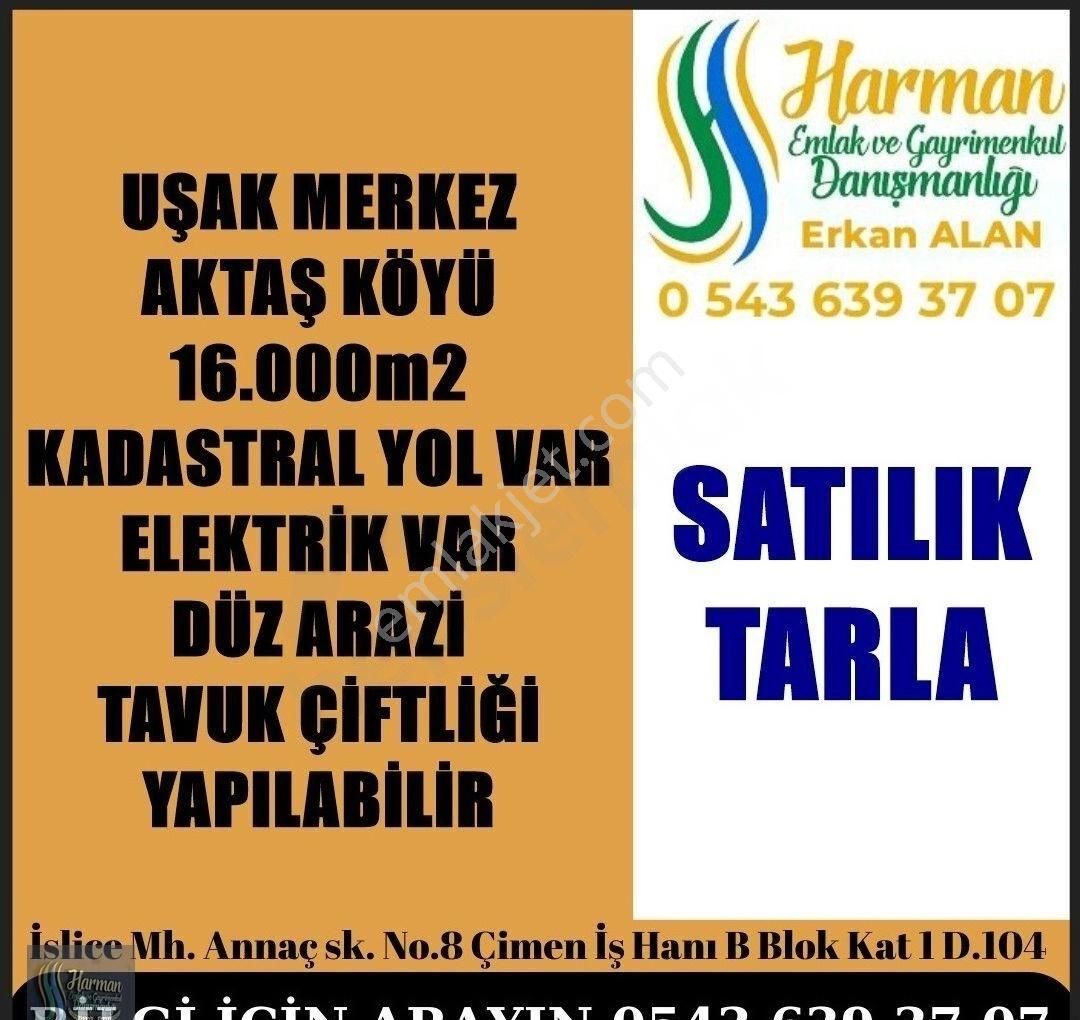 Uşak Merkez Aktaş Köyü Satılık Tarla MERKEZ AKTAŞ KÖYÜNDE TAVUK ÇİFTLİĞİNE UYGUN TARLA