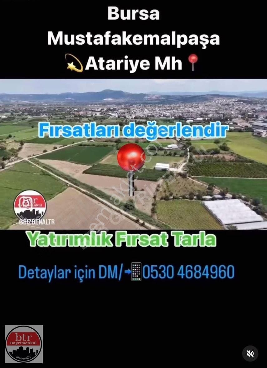 Mustafakemalpaşa Atariye Satılık Bağ & Bahçe BURSA/MUSTAFAKEMALPAŞA/ATARİYE FIRSAT TARLA