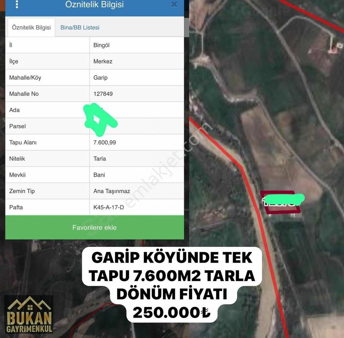 Bingöl Merkez Garip Köyü Satılık Tarla BUKAN GARİPDE YOLUNDİBİ KONUMU İYİ TEKTAPU 7.600M2 KENDİ YERİMİZ