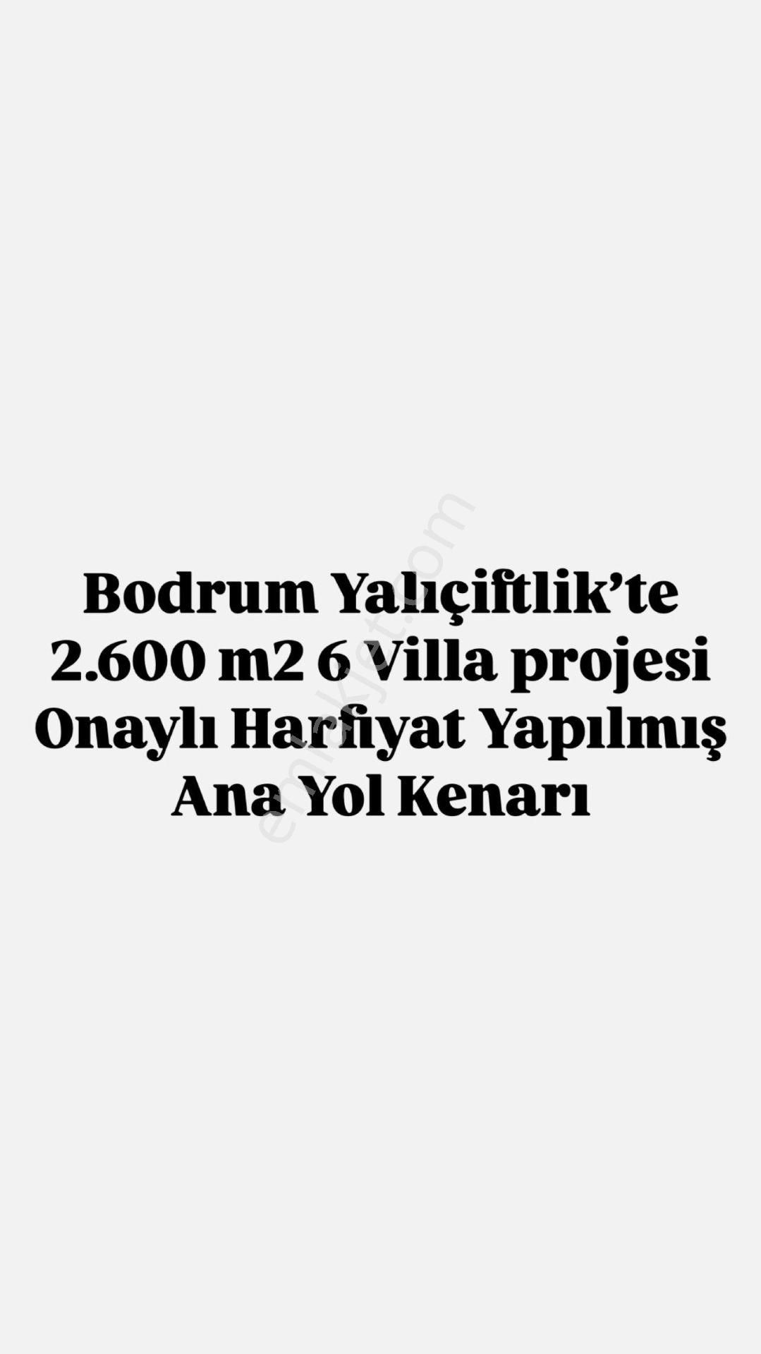 Bodrum Çiftlik Satılık Konut İmarlı Fırsat Yalıçiftlik 6 Villa Proje Ruhsatı Onaylı Takasa Açık Arsa