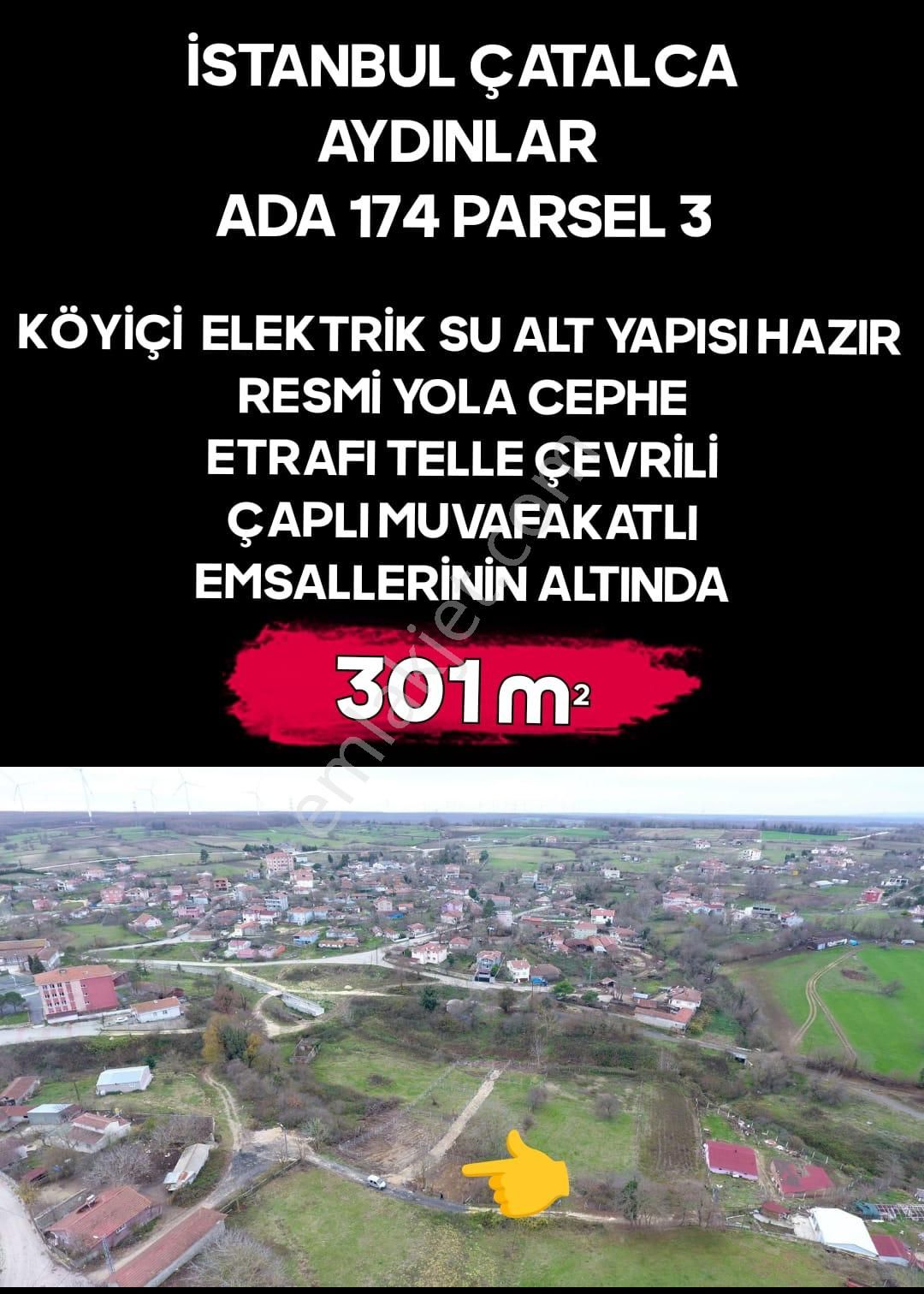 Çatalca Aydınlar Satılık Tarla   ÇATALCA AYDINLAR 301m² HİSSE ÇAPLI ETRAFI ÇEVRİLİ YOLA CEPHE ELEKTRİK SU ALT YAPISI MEVCUT 