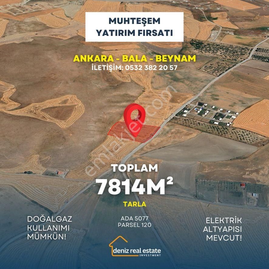 Bala Beynam Satılık Tarla  BEYNAM MERKEZE 3 KM MÜSTAKİL TAPULU 7814 M2 ANA YOLA 84 M CEPHE