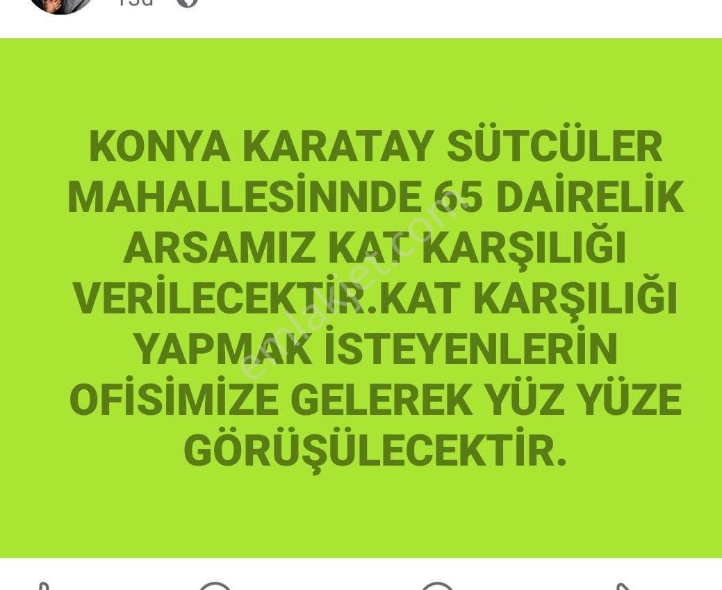 Konya Karatay Kat Karşılığı Konut İmarlı sezenler emlaktan Karatay eski ismi sütcüler yeni ismi h.yusuf mescit Mahallesinde kat karşılığı 