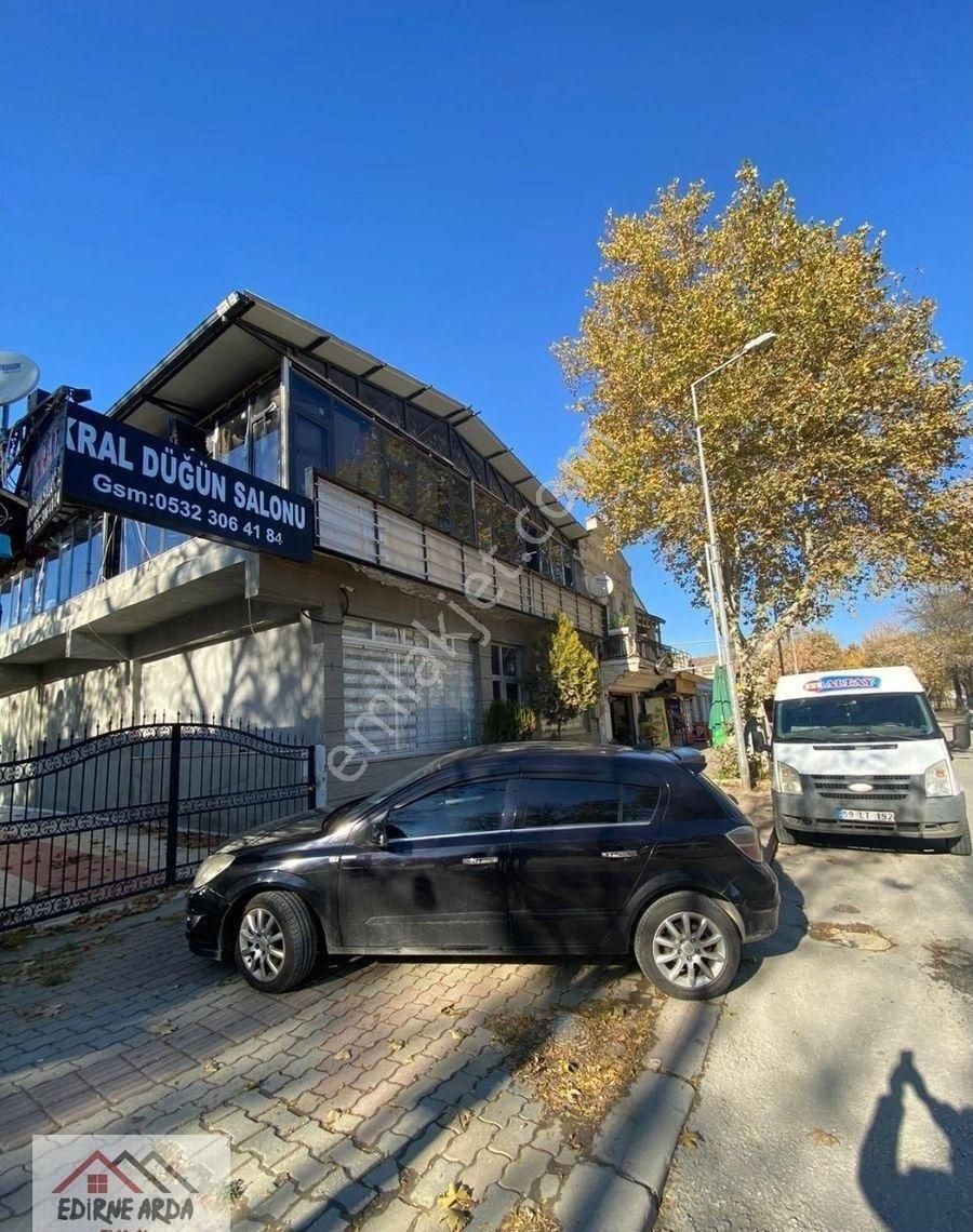 Edirne Merkez Karaağaç Satılık Restaurant Arda Emlak Ofisi'nden Karaağaç İki Köprü Arası Düğün Salonu Ve Restoran İçin Uygun Cadde Üzeri İşyer