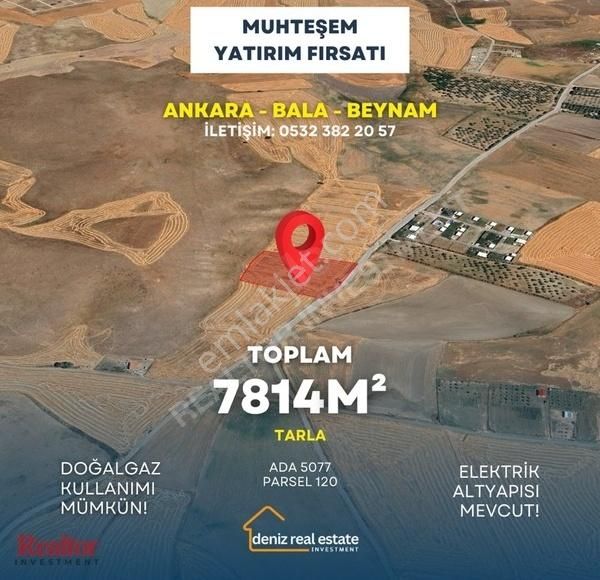 Bala Beynam Satılık Tarla Beynam Merkeze 3 Km Müstakil Tapulu 7814 M2 Ana Yola 84 M Cephe