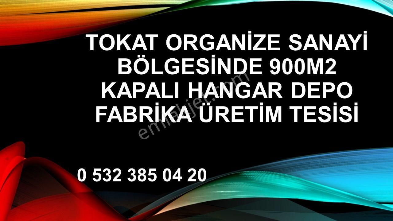 Tokat Tokat Merkez Kiralık Fabrika 900m2 Mobilya Atölyesi - Fason Üretim Tesisi - Hangar - Depo