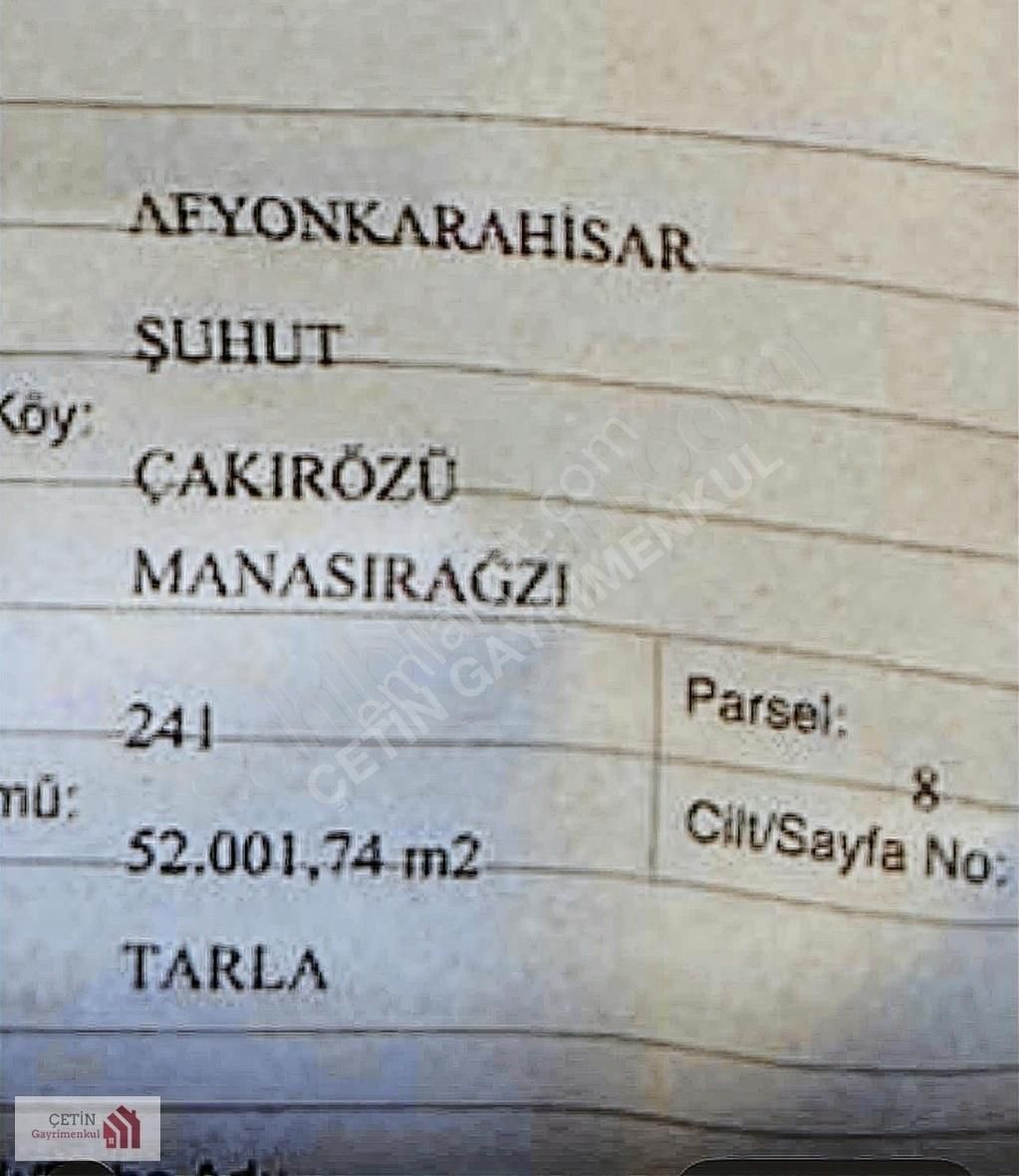 Afyonkarahisar Şuhut Satılık Muhtelif Arsa Afyon Şuhut Çakırözü 52 Dönüm Her Türlü Takas Açık