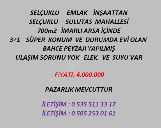 Selçuklu Sulutas Satılık Müstakil Ev Selçuklu Emlak İnşaattan Selçuklu Sulutas Ta 700 M2 Arsa İçinde 3+1 Evi Olan Satılık Bahçe Evi