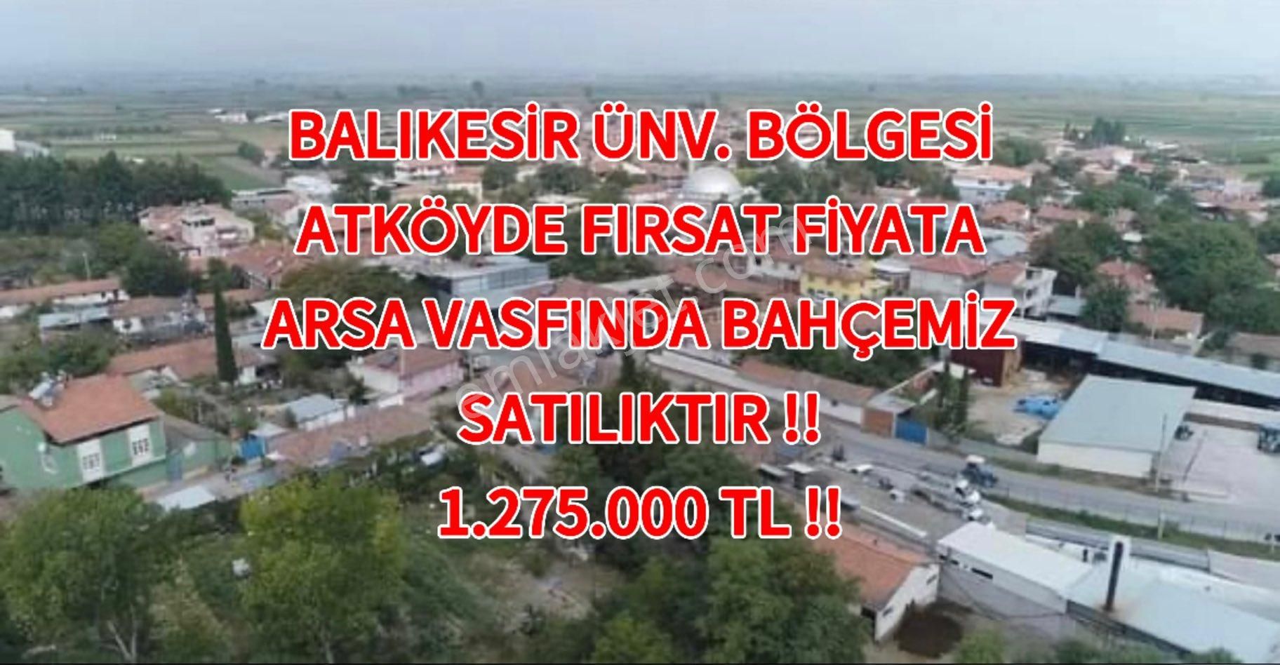 Altıeylül Atköy Satılık Tarla Balıkesir Altıeylül Atköy’de Verimli Mükemmel Arazimiz Satılıktır!!