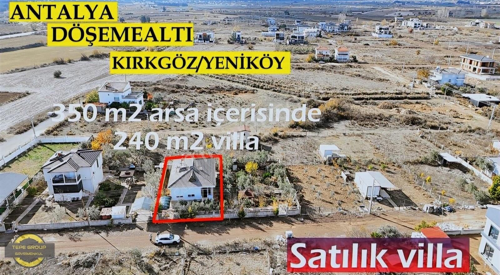 Döşemealtı Yeniköy Satılık Villa Antalya Döşemealtı Kırkgöz Yeniköyde 240 M2 Satılık Villa