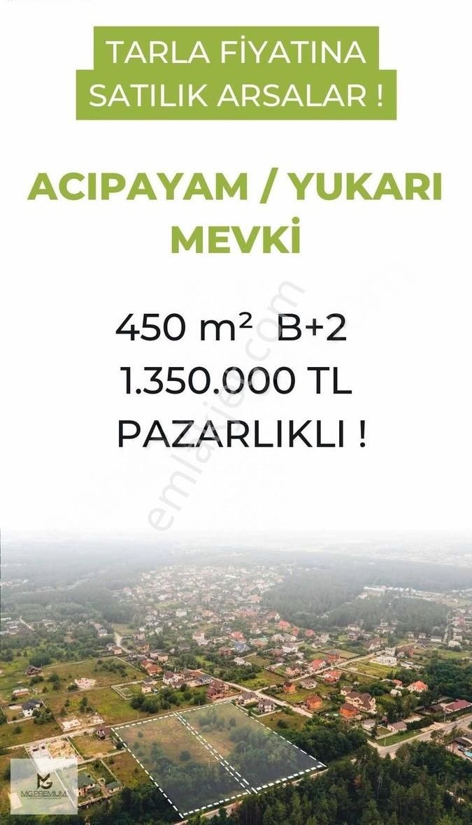 Acıpayam Yukarı Satılık Konut İmarlı Mg Premium'dan Tarla Fiyatına 450m2 B+2 Fırsat Arsalar !