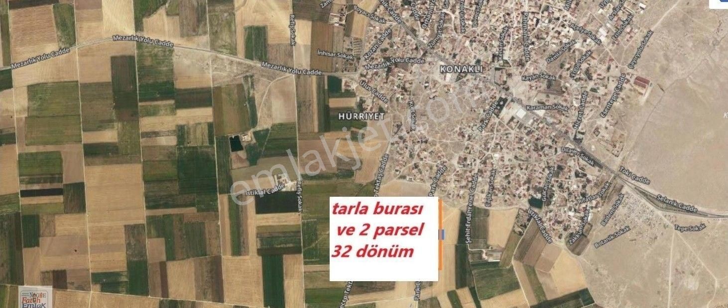 Niğde Merkez Konaklı Bld. (Hürriyet) Satılık Tarla Niğde Konaklıda İmar Alanı İçinde 32 Dönüm Sat. Tarla