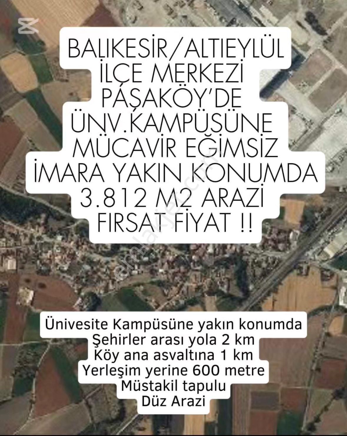 Altıeylül Paşaköy Satılık Tarla Balıkesir Altıeylül Paşaköyde 3.812 M2 Satılık Tarla Fırsat Fiyat!!