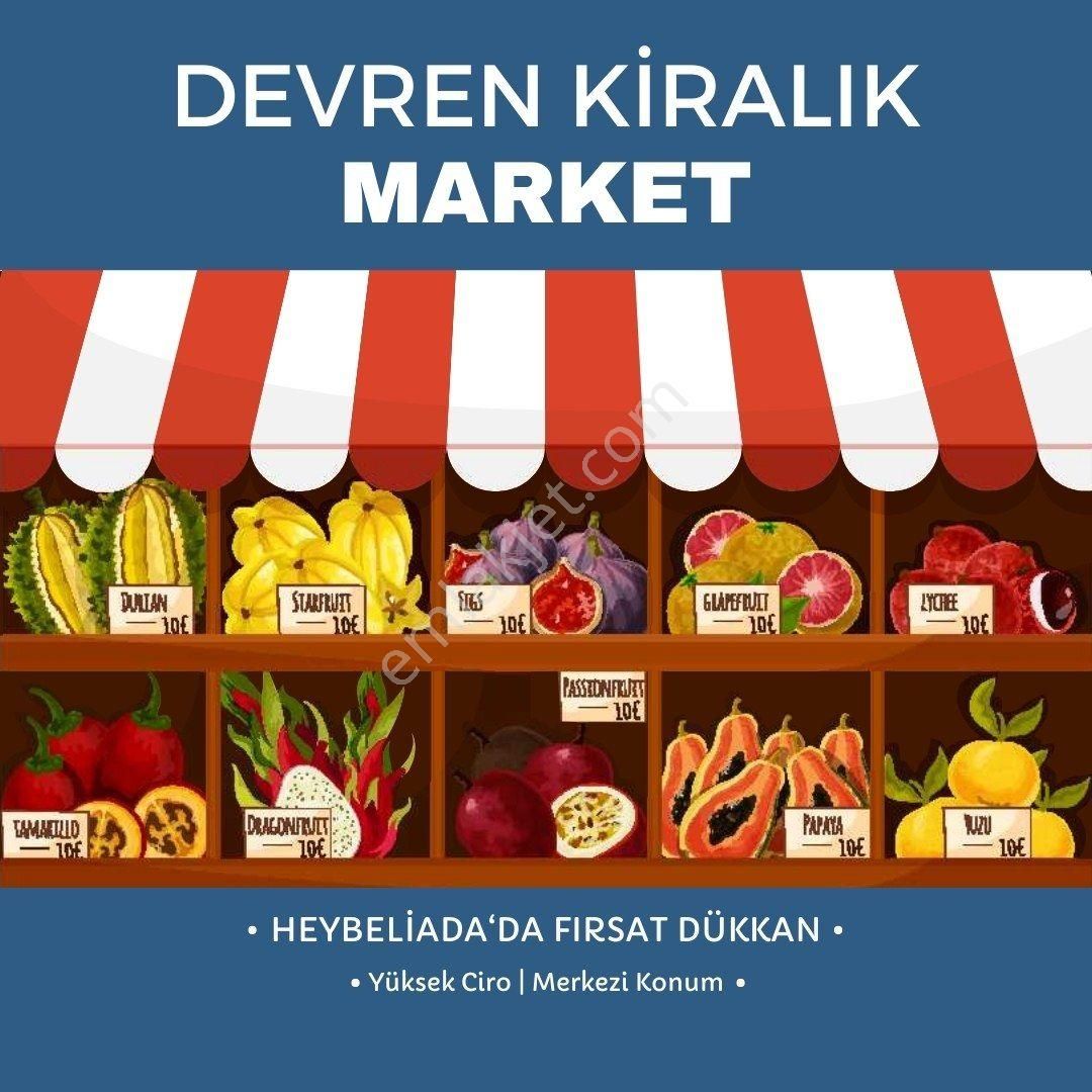 İstanbul Adalar Devren Dükkan & Mağaza Heybeliada'da Devren Kiralık Kazançlı Market