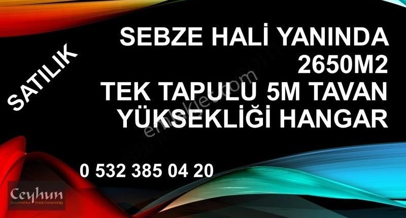 Tokat Merkez Yeniyurt Satılık Depo Sebze Hali Yanında 2650m2 Tek Tapulu 5m Tavan Yüksekliği Hangar