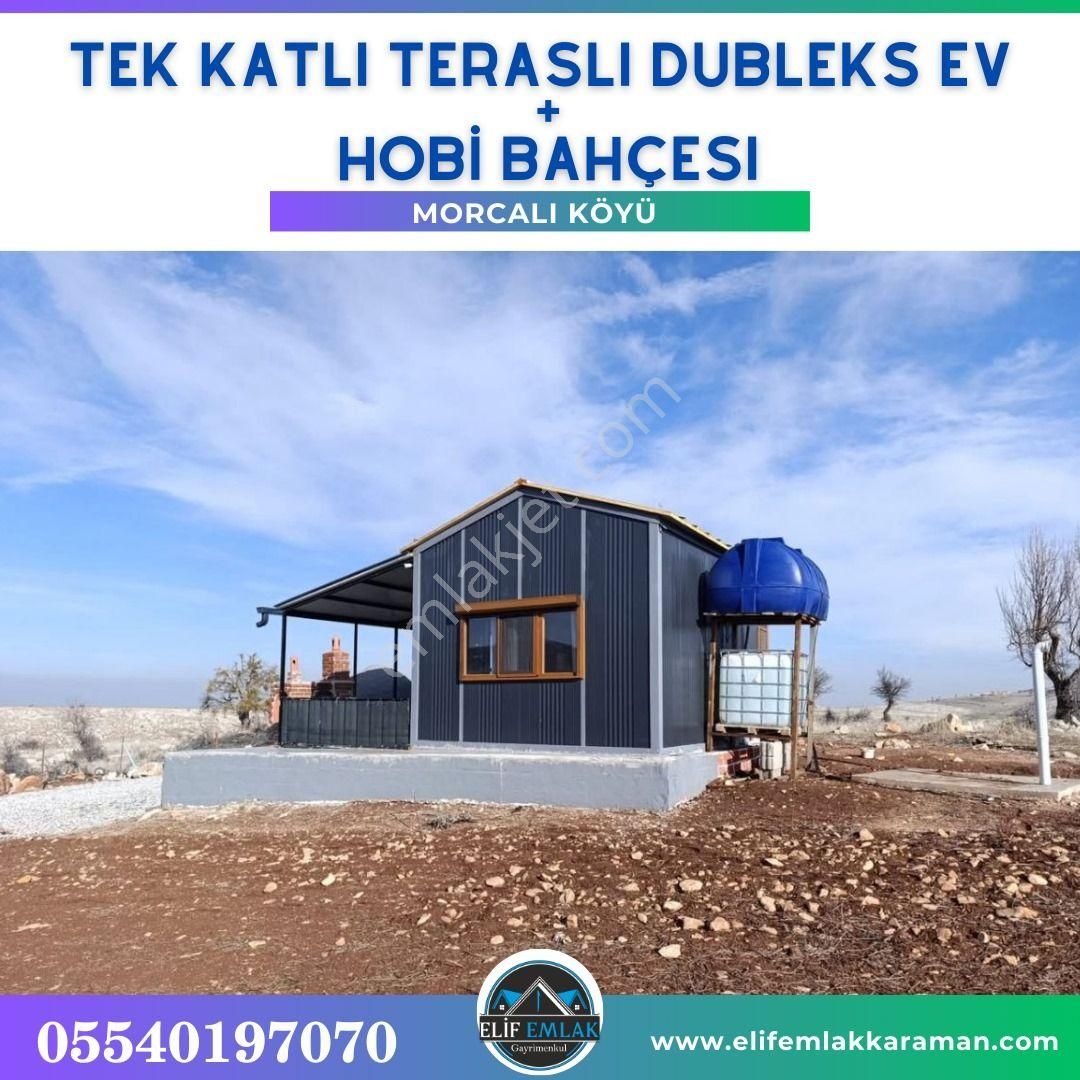 Karaman Merkez Morcalı Köyü Satılık Tarla Morcalı Köyünde Tek Katlı Teraslı Dubleks Ev + Hobi Bahçesi