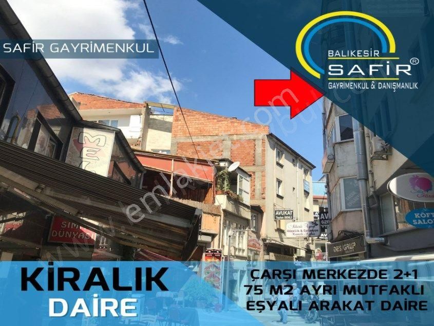 Karesi Eski Kuyumcular Kiralık Daire Çarşı Merkezde 2+1 75 M2 Ayrı Mutfaklı Eşyalı Arakat Daire Valilik Karşısı