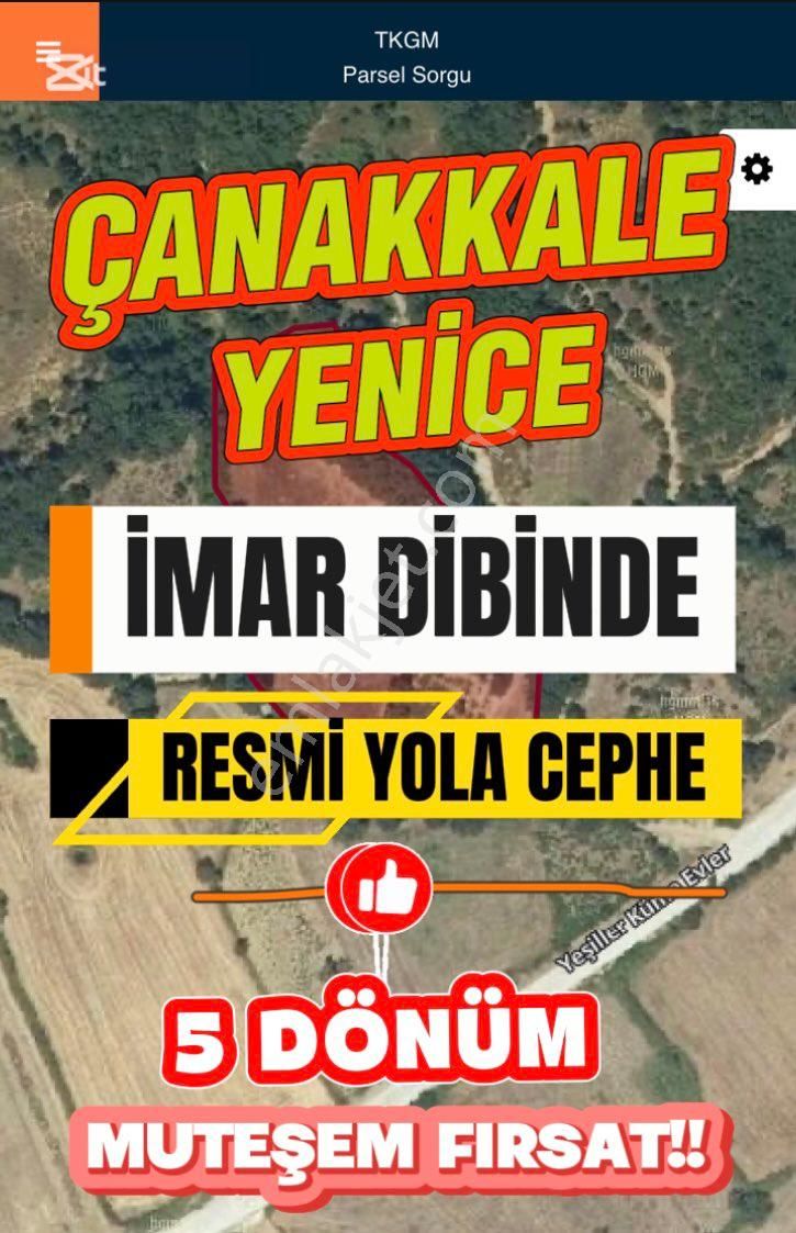 Çanakkale Yenice Yağdırand 5 Dönüm İmar Dibinde Arsa Vasfında Bahçe