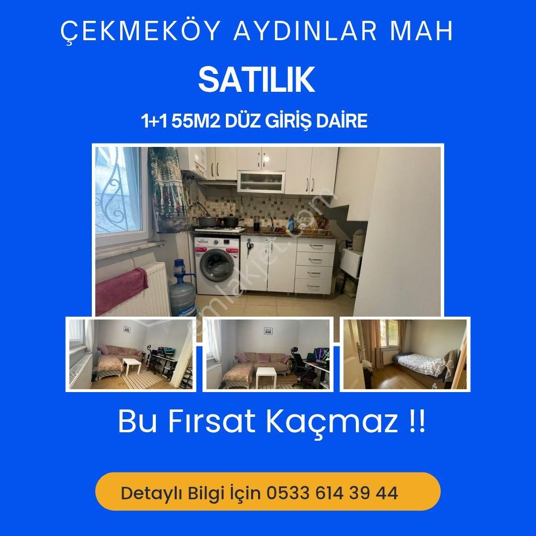 Çekmeköy Aydınlar Mah Satılık 1+1 55m2 Düz Giriş Daire Acil