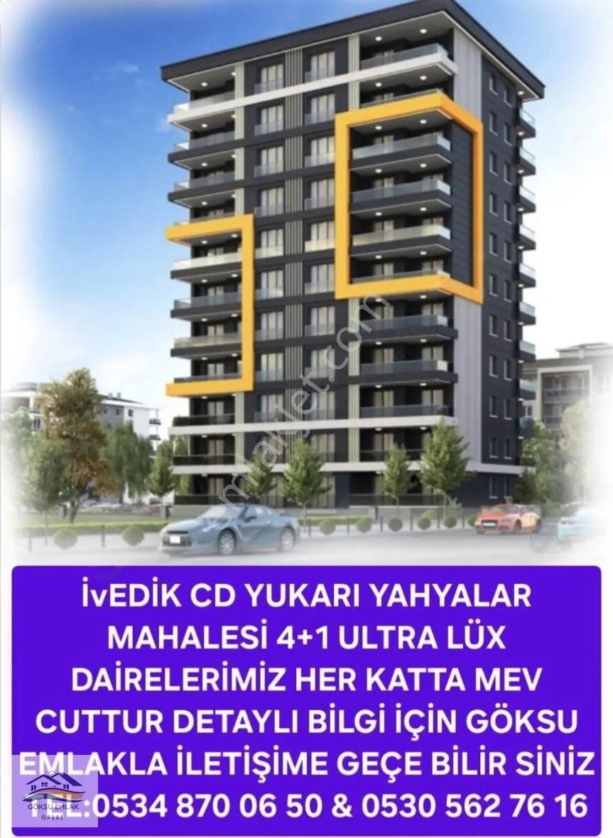 İvedik Caddesi Yukarı Yahyalar 4+1 12. Aya Teslim Lüx Daireler