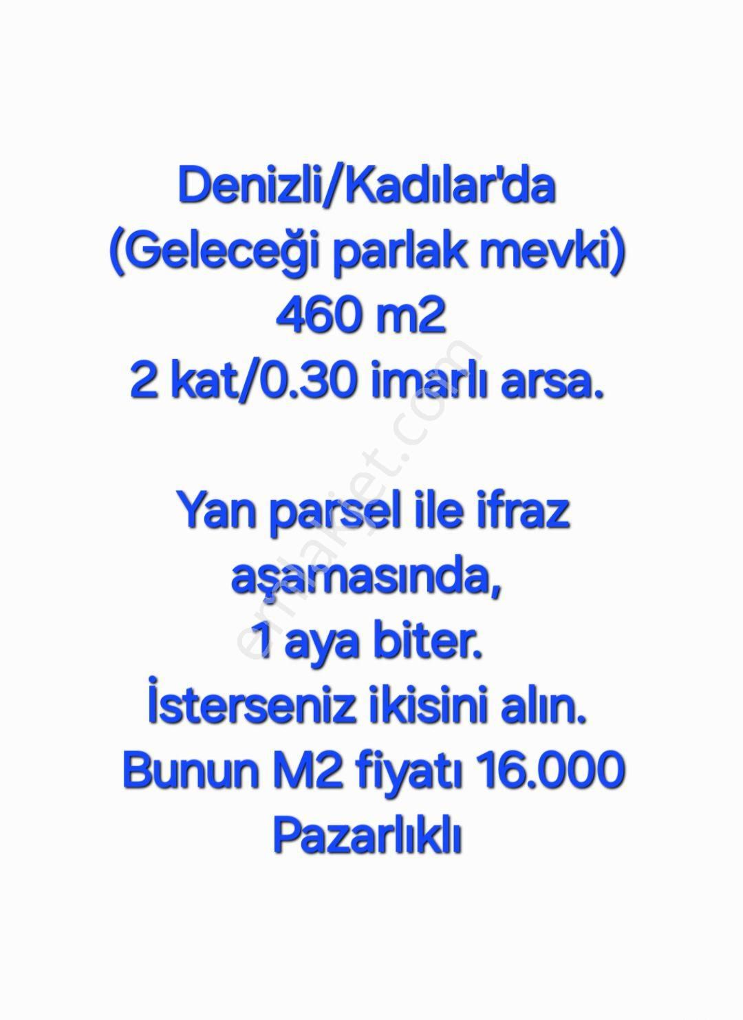 Denizli Kadılar'da (geleceği Parlak Mevkide) 460 M2  2 Kat/0.30 İmarlı Arsa. 