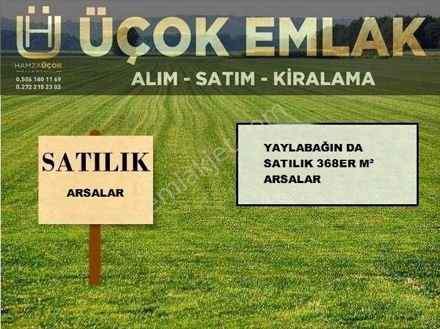 Afyon Üçok Emlaktan Yaylabağın Da Satılık Fırsat Arsalar