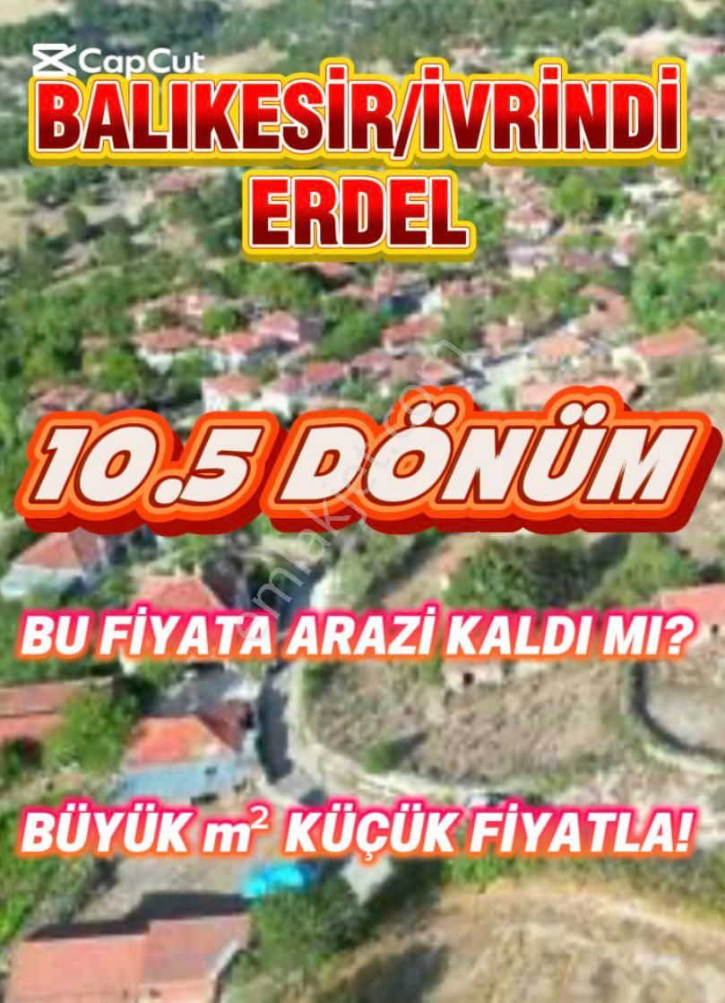 🏡 Balıkesir İvrindi Erdel’de Doğa Manzaralı, Doğanın Kalbinde Dev Tarla! 🌊🌿
