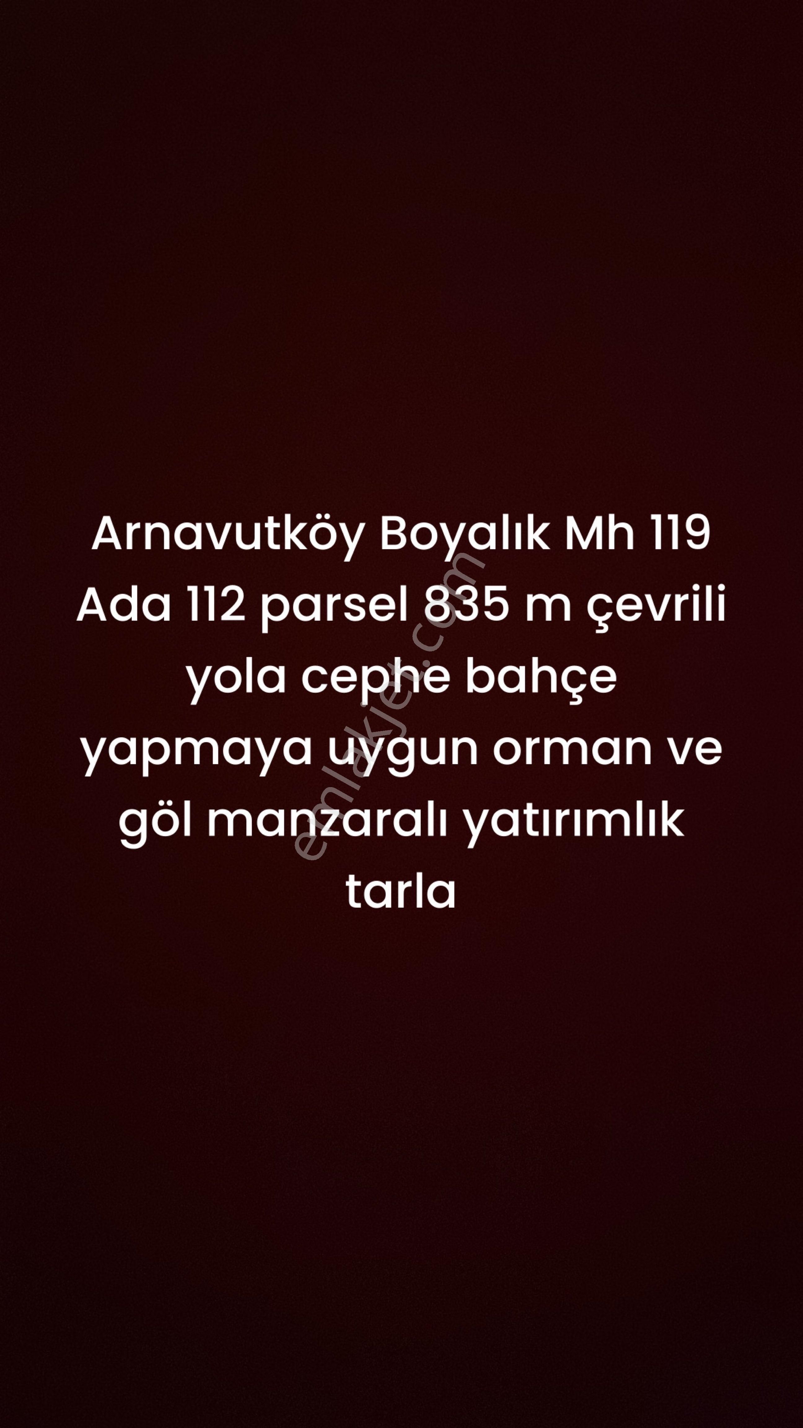 İstanbul Arnavutköy Boyalık Mahallesi 119 Ada112parsel 835 Metre Kare Tarla Bahce Yapımına Uygun