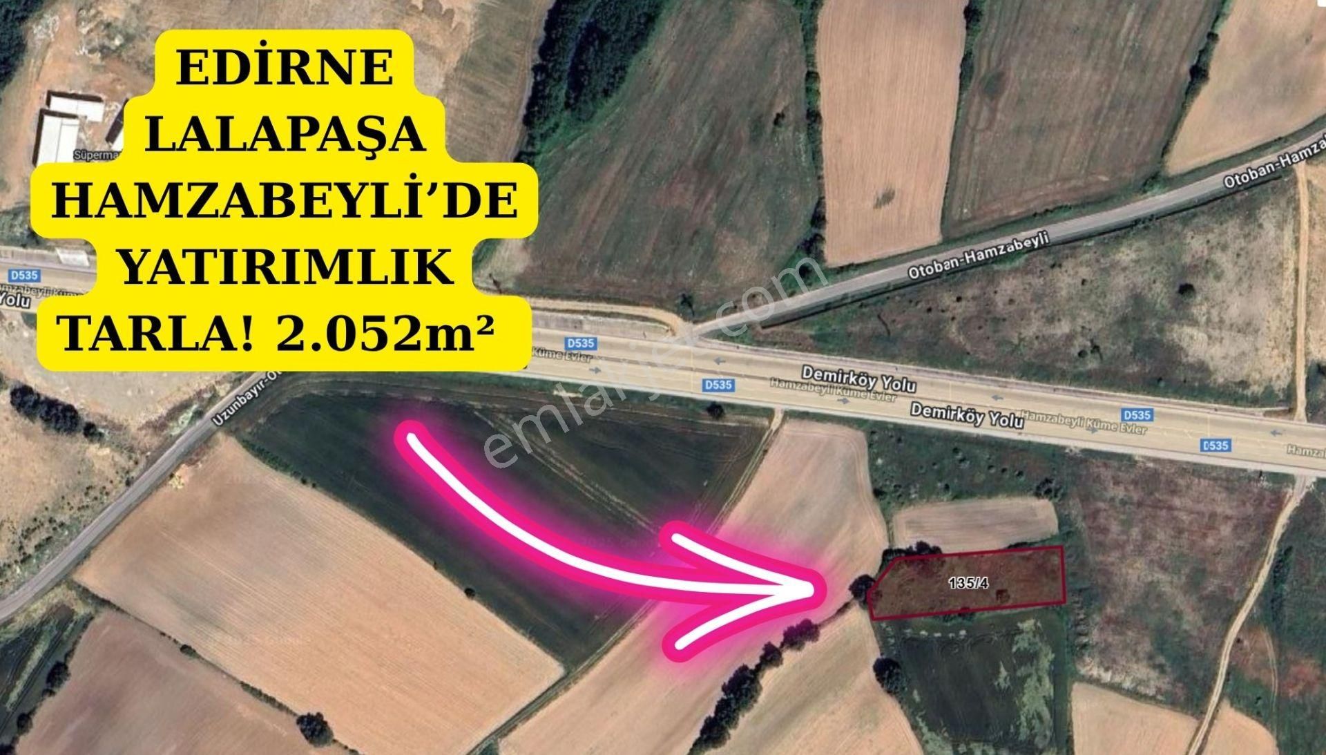 Edirne Lalapaşa Hamzabeylide 2.052 M² Yatırımlık Tarla