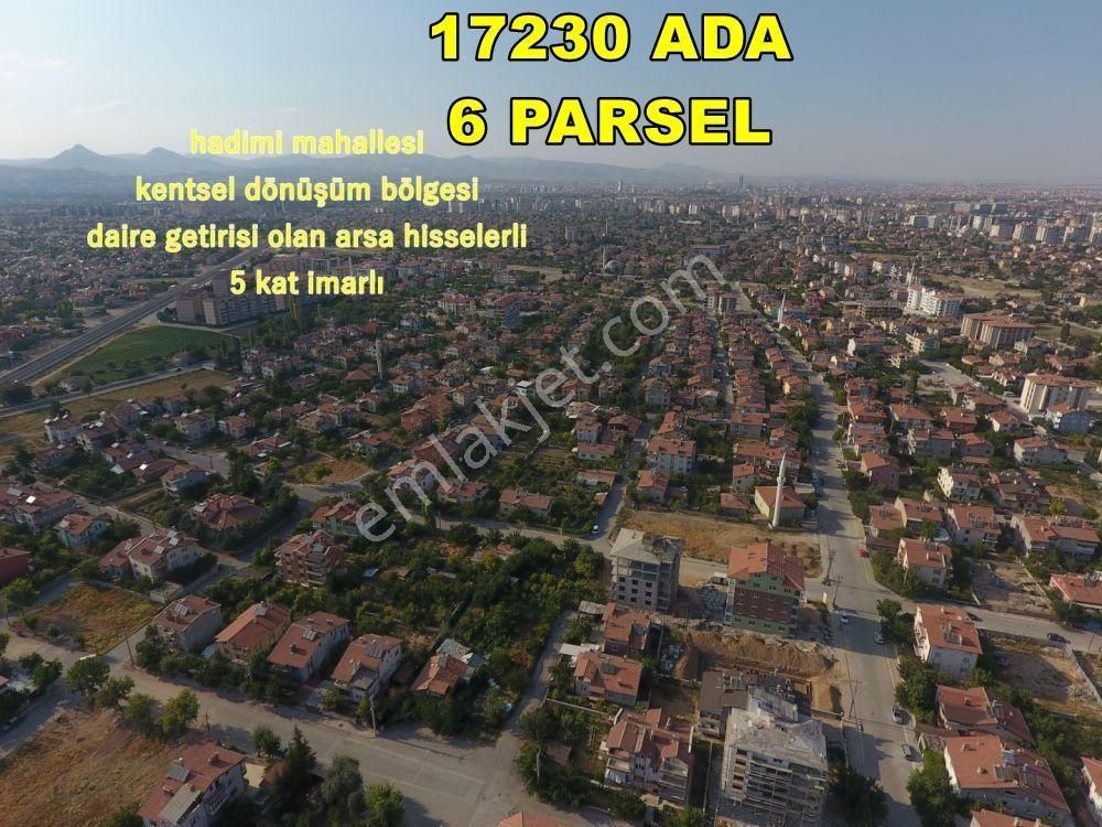 Meram / Hadimi Mahallesi Kentsel Dönüşüm Kapsamında Hisseli İmarlı Arsa