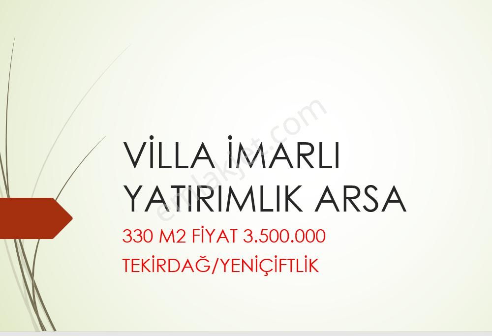 Tekirdağ Marmaraereğlisi Yeniçiftlik Satılık Yatırımlık İmarlı Arsa