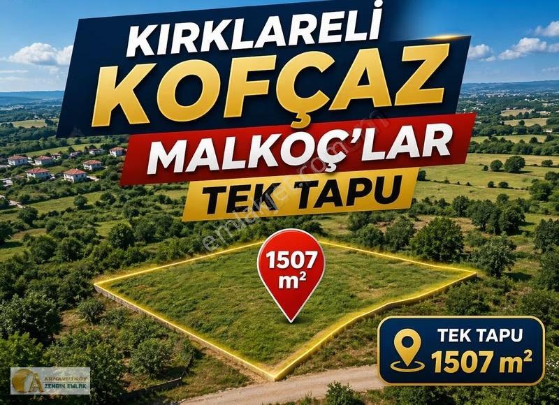Kırklareli Kofçaz Malkoçlar Tek Tapu 1507 M2