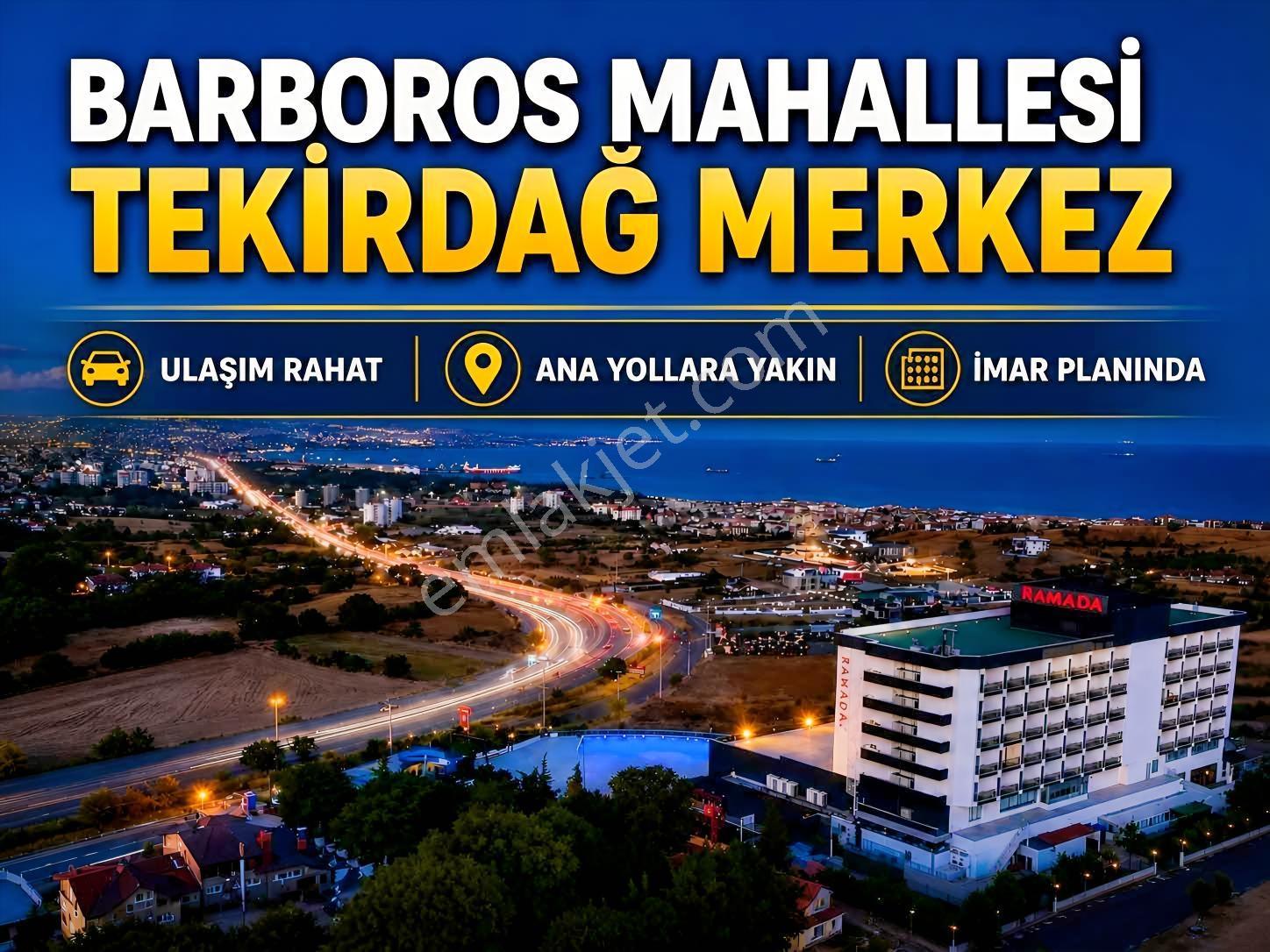 Tekirdağ Süleymanpaşa Barbarosta Deniz Manzaralı İmarlı Parsel