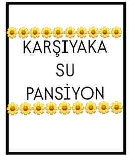 KARŞIYAKA SU PANSİYON