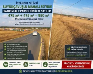 Silivri B.çavuşlu Çayırdere Asfaltına Cephe Satılık 2adet 475 M2