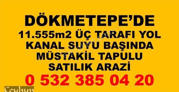 Dökmetepe'de Üç Cephesi Yol 11.555m2 Tek Tapulu Sulak Arazi