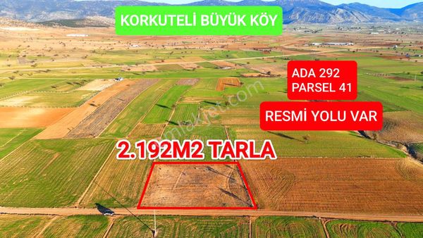 ✅korkuteli✅büyük Köy De✅satılık 2.192m2 Tarla✅resmi Yol Var✅fiyat 1.350.000₺