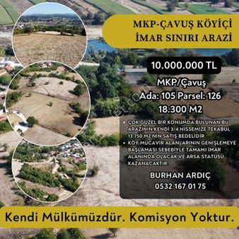 Burhan Ardıç'tan Mustafakemalpaşa Çavuş Köy 13.750 M2 İmar Sınırında Arazi