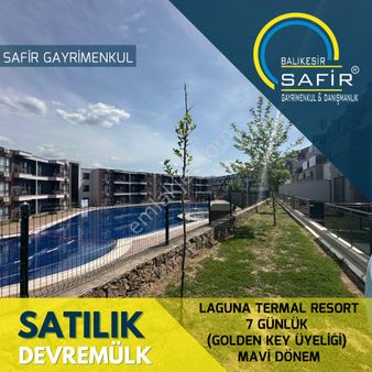 Balıkesir Satılık Devremülk Laguna Termal Resort 7 Günlük (golden Key Üyeliği) Mavi Dönem​