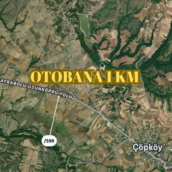 Edirne Uzunköprü Çöpköy De Çaplı Muvafakatnameli Yeri Belli Arsa