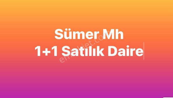 Sümer Mahallesi Yatırımlık Satılık 1+1 Daire